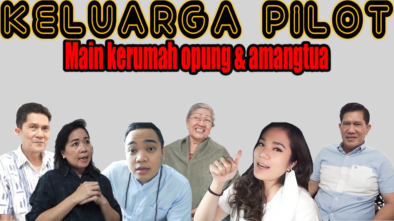 KELUARGA PILOT EPS#4 - KERUMAH ABANGNYA KAPTEN SAMA OPUNG/NENEK