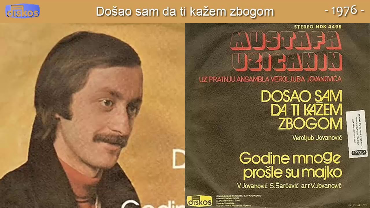 Mustafa Uzicanin - Dosao sam da ti kazem zbogom - (Audio 1976)