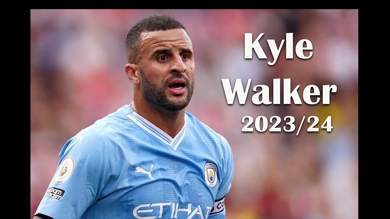Kyle Walker  2023/2024 | Skills| Assists | Goals &ndash; HD.