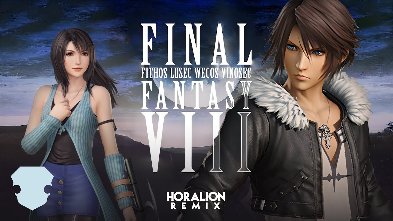 Final Fantasy VIII - Fithos Lusec Wecos Vinosec (Horalion Remix)