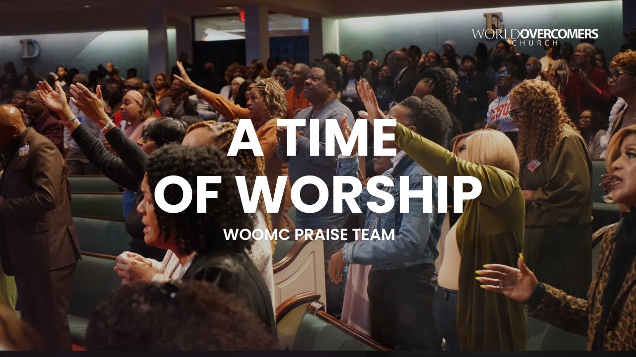 A Time Of Worship - WOOMC Praise Team