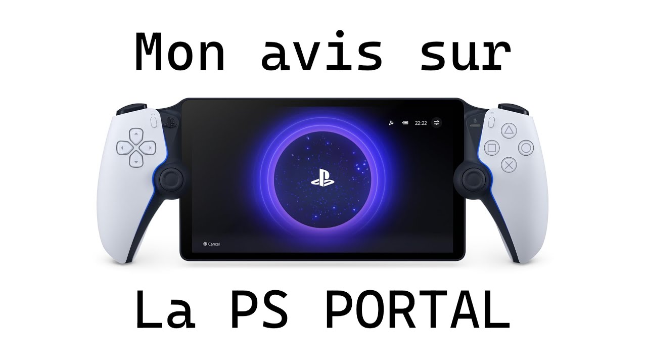 [DIVERS] Mon avis sur la PS PORTAL