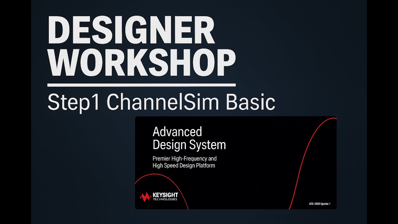 [Designer Workshop] Step1 ChannelSim Basic