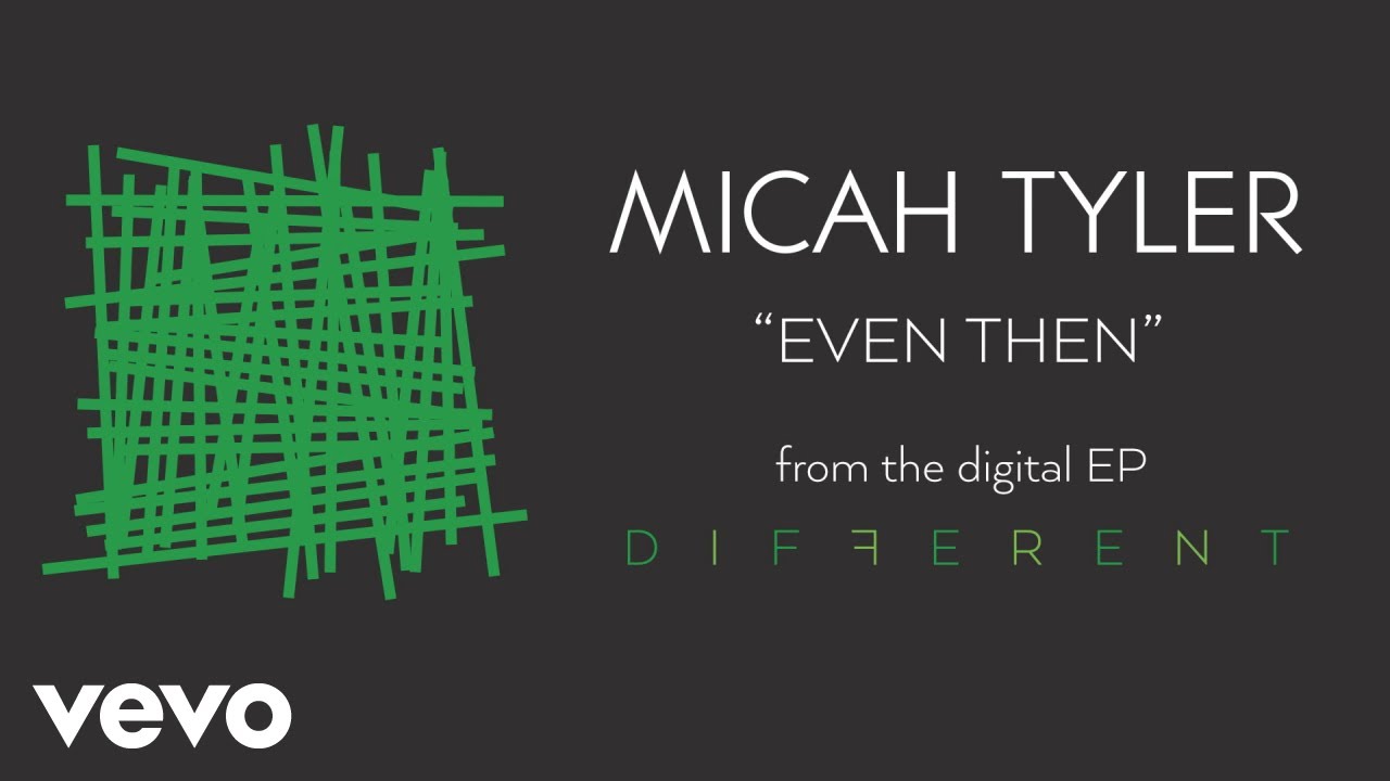 Micah Tyler - Even Then (Audio)
