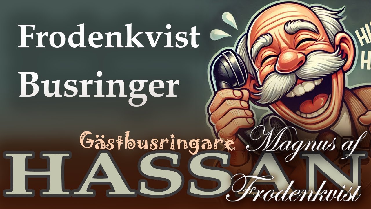 Hassan Telefon-Busringning - Magnus af Frodenkvist - Gästbusringare - Frodenkvist busringer