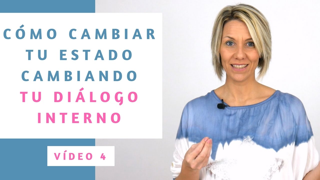 Cómo mejorar tu Estado Emocional cambiando tu Diálogo Interno 🙂