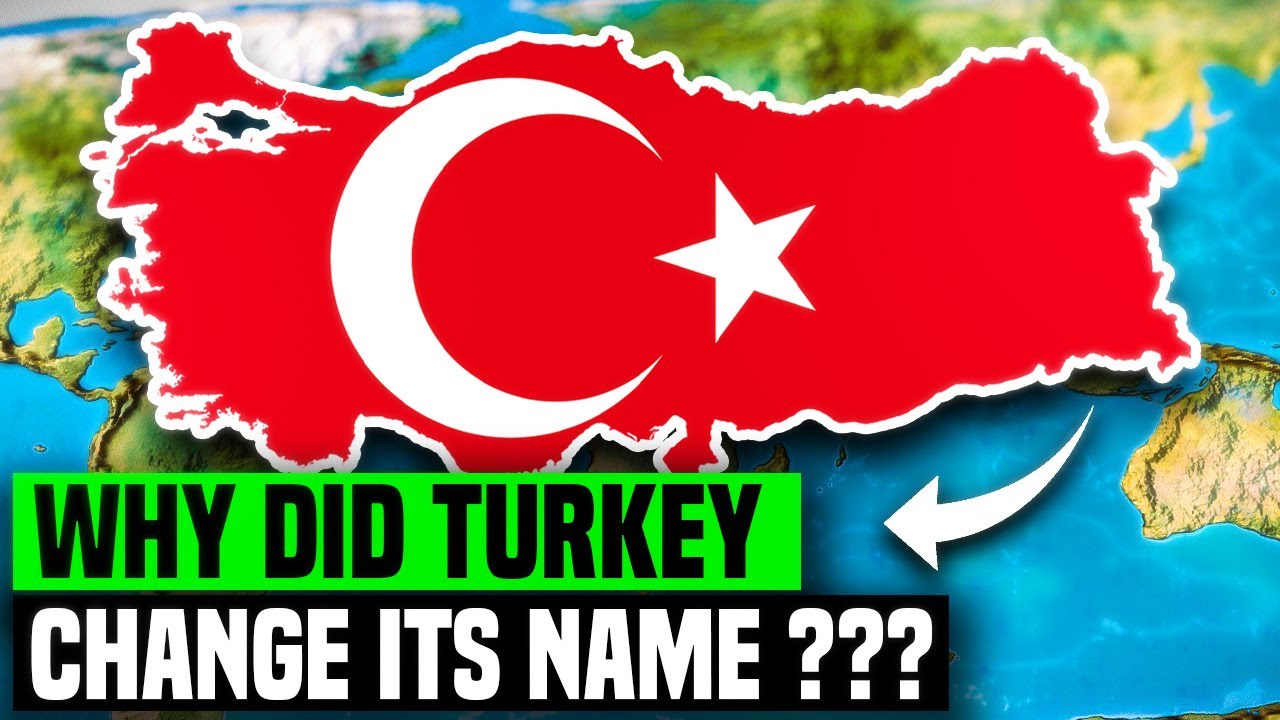 Why Did Turkey Change Its Name?