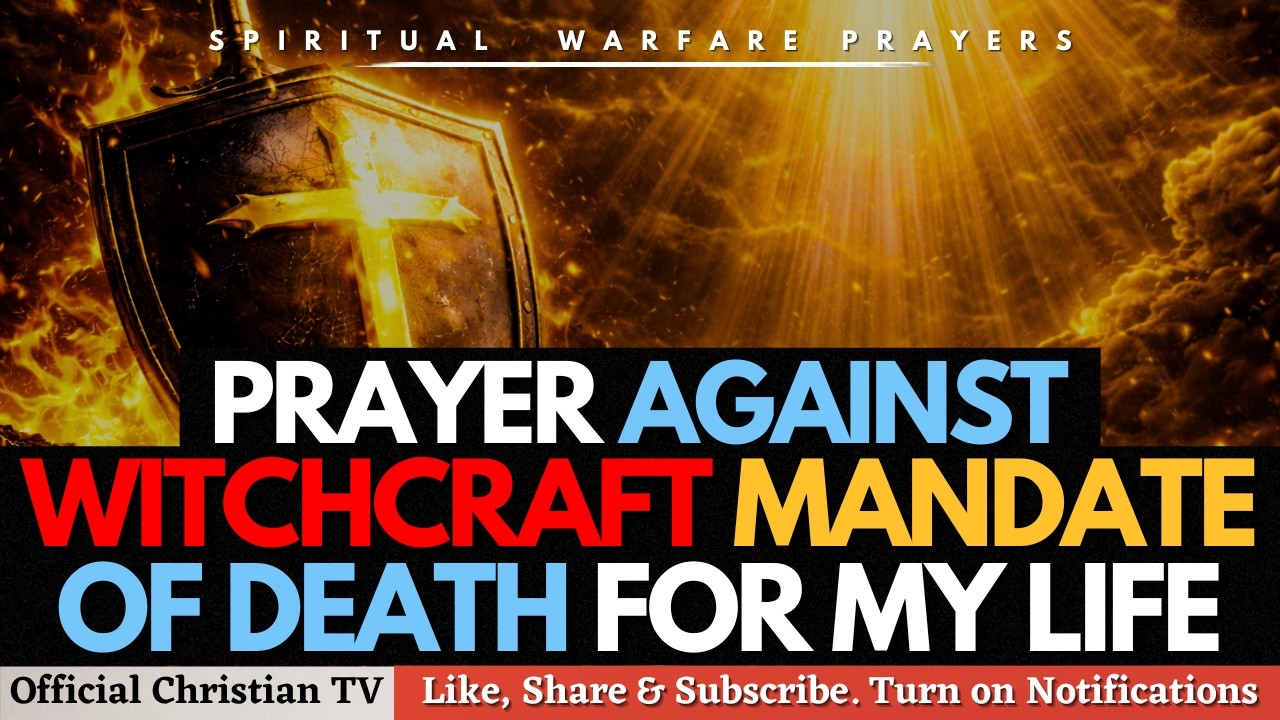 PRAYER TO DEFEAT THE SATANIC MANDATE OF DEATH | Spiritual Warfare Prayers