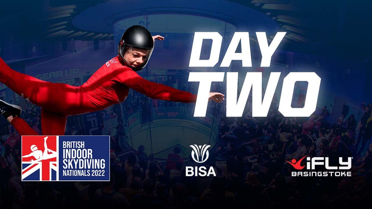 iFLY UK Presents the British Indoor Skydiving Nationals 2022 - Day 2