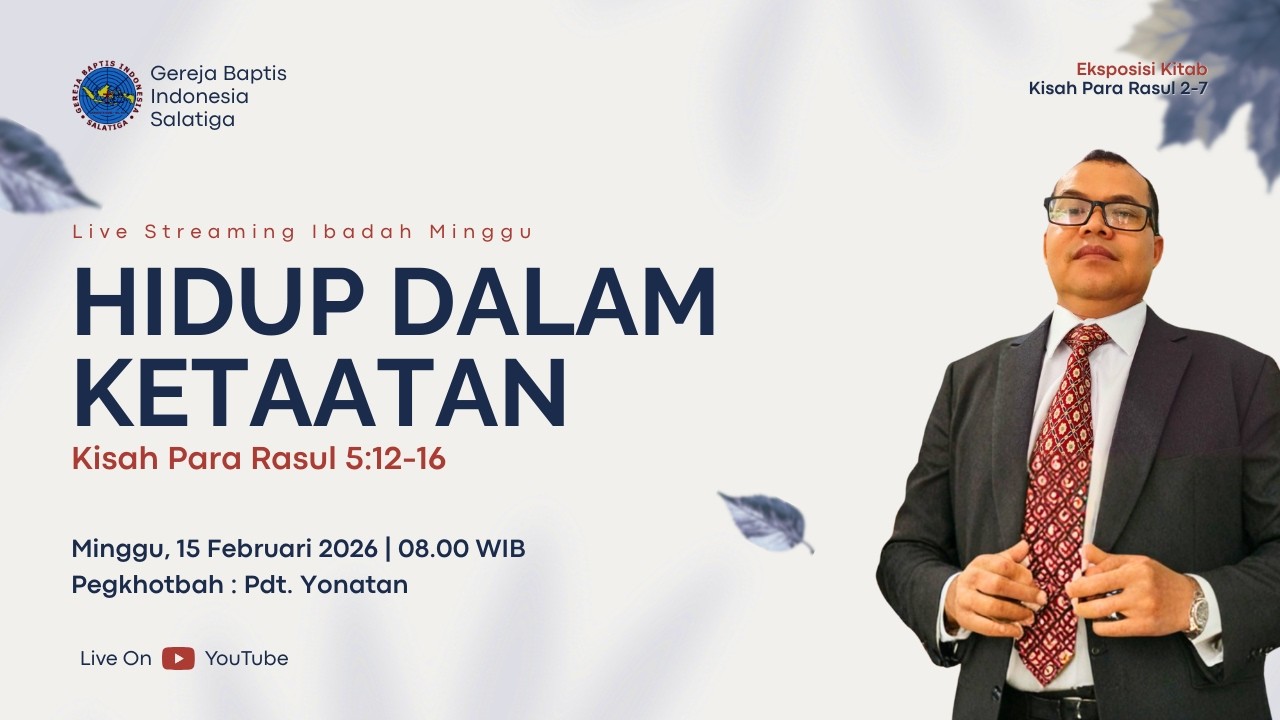 IBADAH MINGGU, 15 FEBRUARI 2026 | HIDUP DALAM KETAATAN | KISAH PARA RASUL 5:12-16