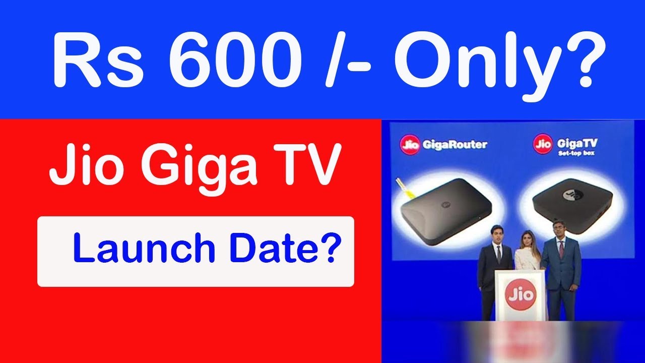 Jio GigaFiber and GigaTv Launch Date And Price