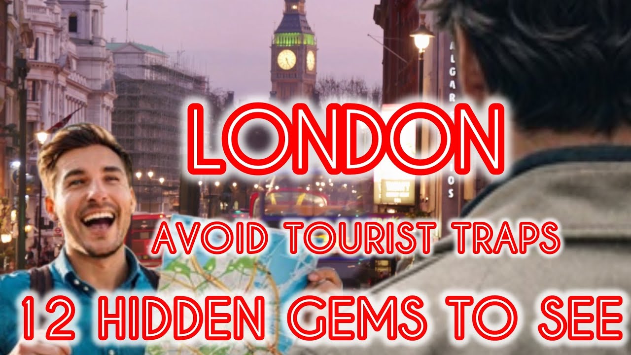 How to Avoid London Tourist Traps | Visit These 12 Hidden Gems Even Londoners May Not Even Know