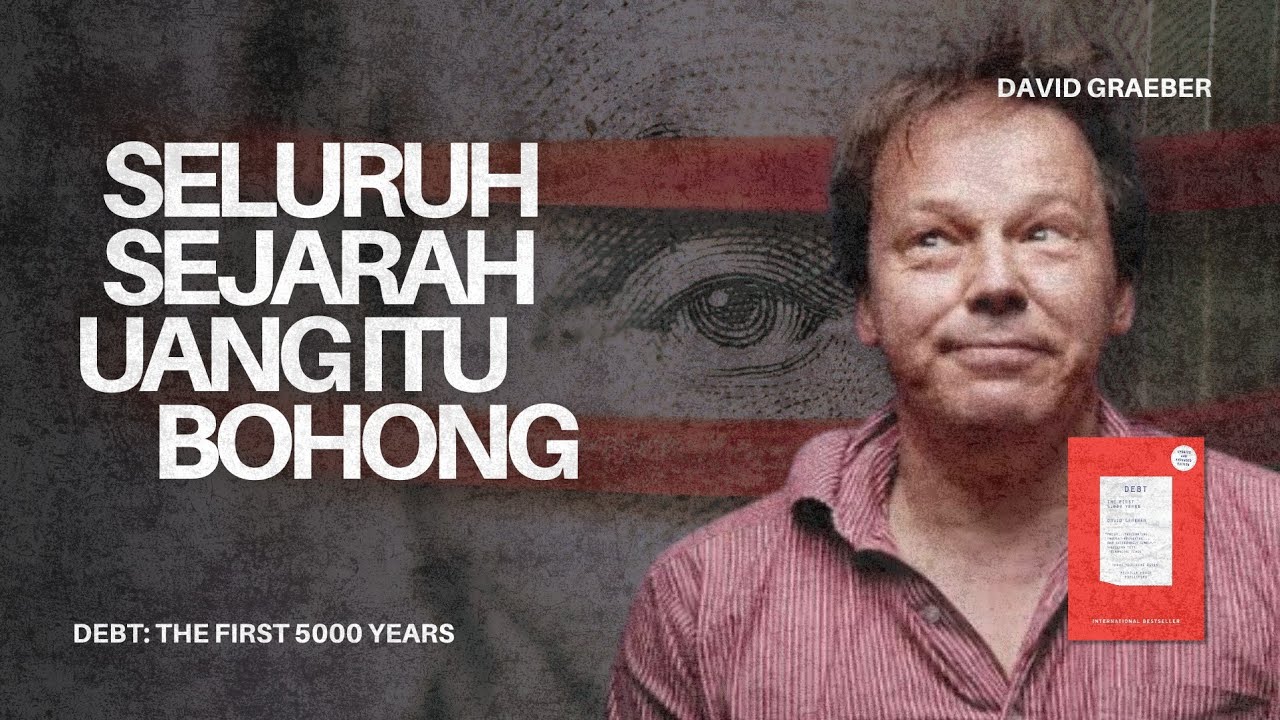 SELURUH SEJARAH UANG YANG DIAJARKAN DI SEKOLAH ITU BOHONG BESAR | Debt: The First 5000 Years