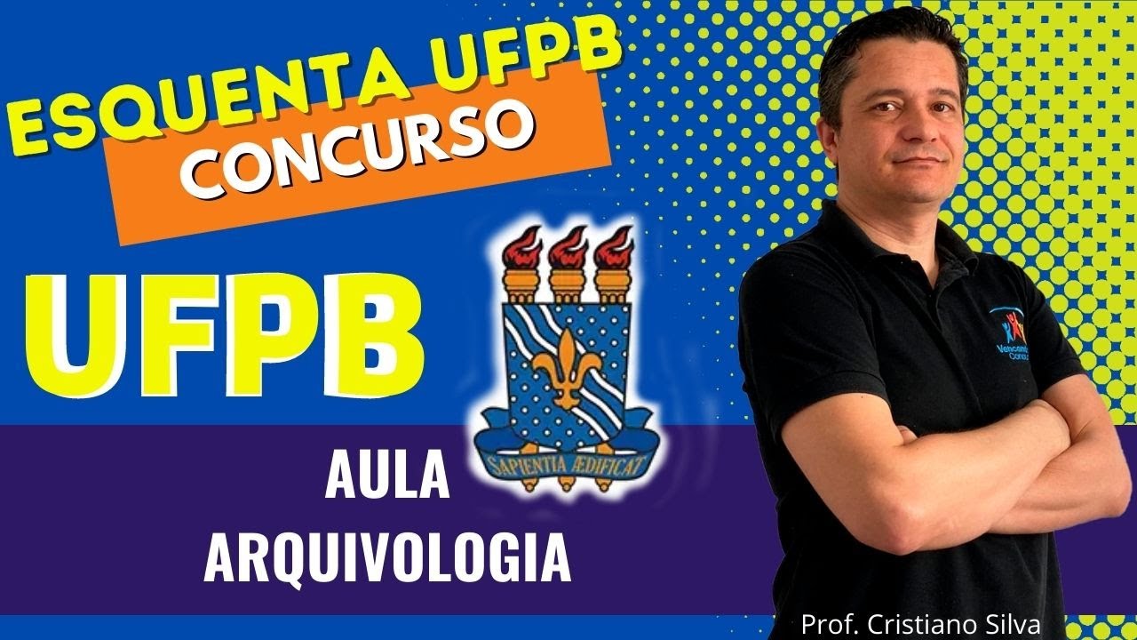 Aula 07 - Arquivologia - Ciclo de Vida dos Documentos - Concurso UFPB - Assistente em Administra&ccedil;&atilde;o
