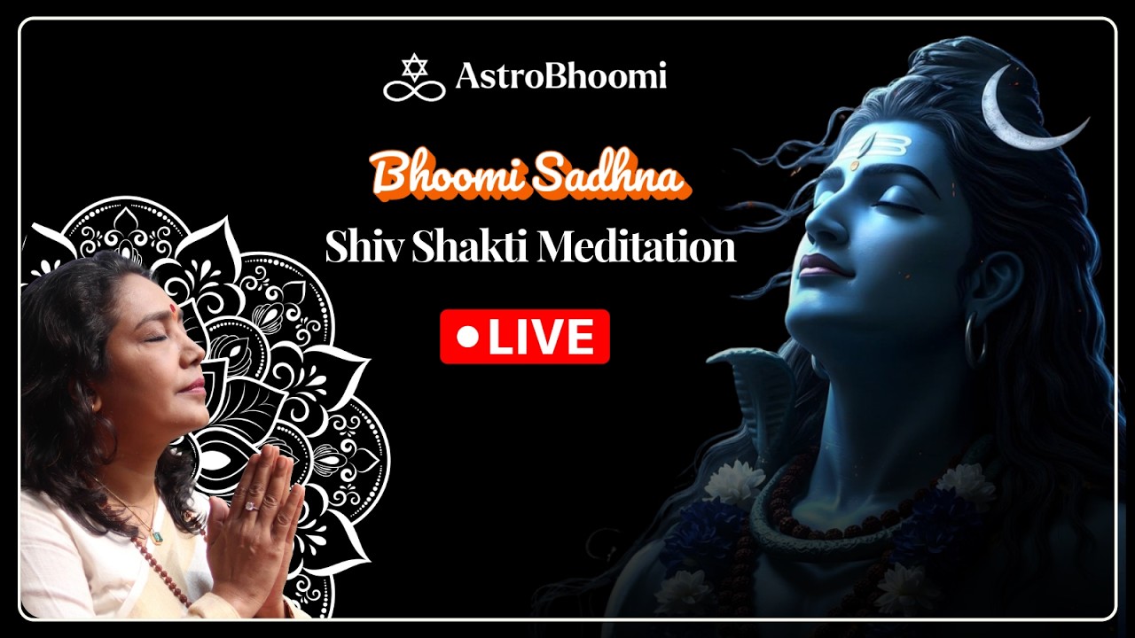 Bhoomi Sadhna - Shiv Shakti Meditation