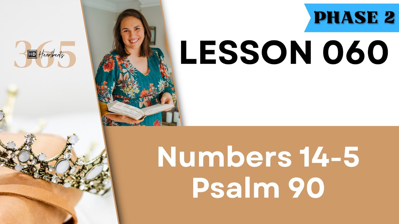 Lesson 60 Numbers 14-15; Psalm 90 | Heartbeat of God | 2025 Bible Study & Commentary