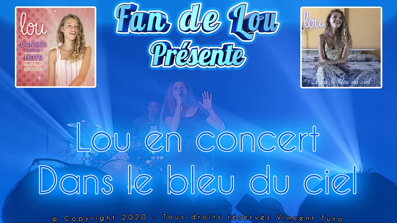 ♫ Lou en concert / Dans le bleu du ciel ♫ (Le Trianon)