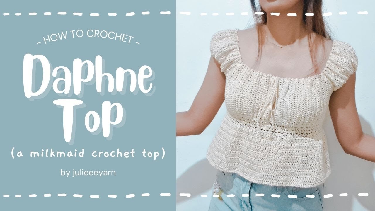 How to Crochet Daphne Top (a Milkmaid Crochet Top) | Easy Crochet Tutorial