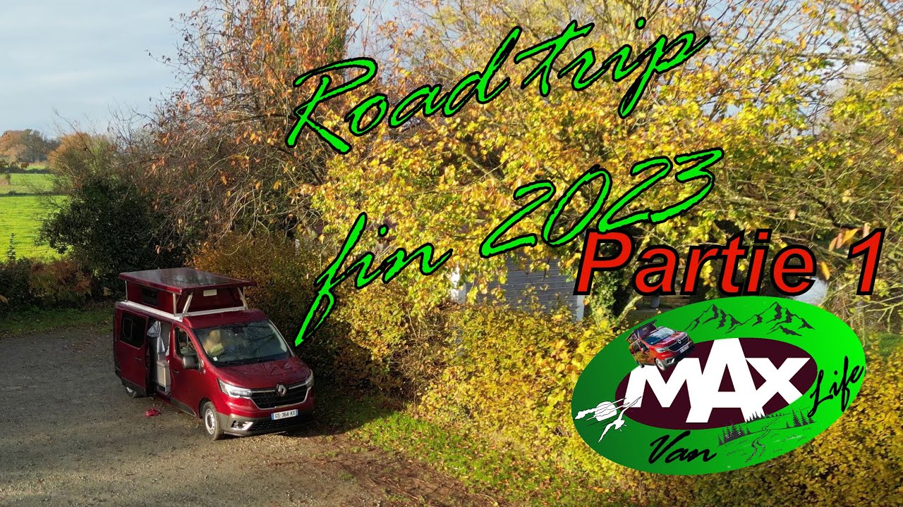 Max 2 : nouveau van, nouveau roadtrip au départ de Cholet, novembre 2023