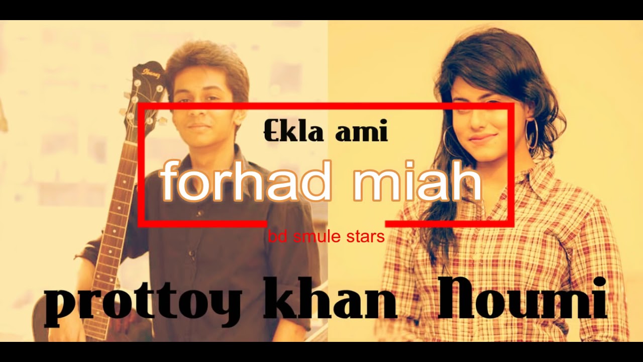 Ekla ami ft prottoy khan and Noumi