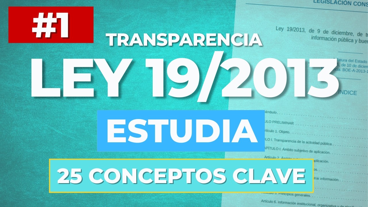 🔥 25 Conceptos Clave de la Ley 19/2013 #1 | de Transparencia y Buen Gobierno