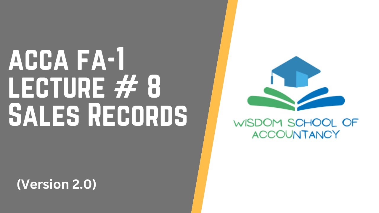 ACCA FA-1 (V2.0) - LECTURE # 8 -- Sales Records