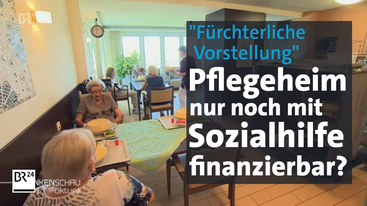 Pflegekosten gestiegen: Immer mehr Bewohner beantragen Sozialhilfe | BR24