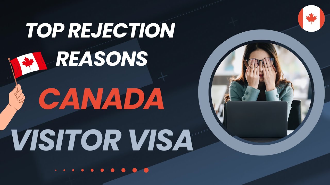 7 Most Common Canada Visitor Visa Rejection Reasons | Canada Immigration 2022 | Visitor Visa Refusal