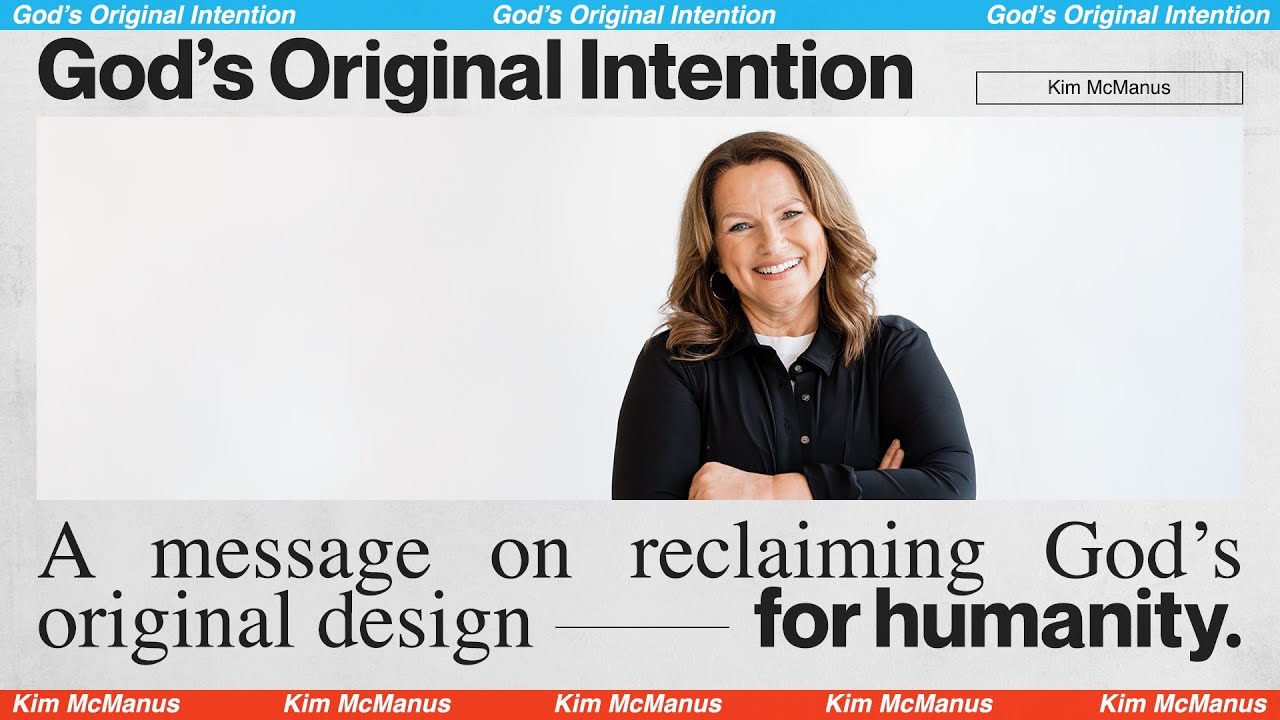 GOD'S ORIGINAL INTENTION | Kim McManus - MOSAIC