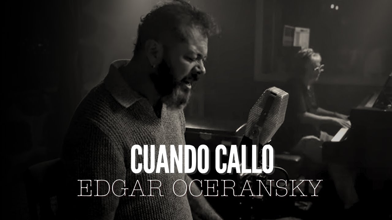 EDGAR OCERANSKY - Cuando Callo (Video Oficial)