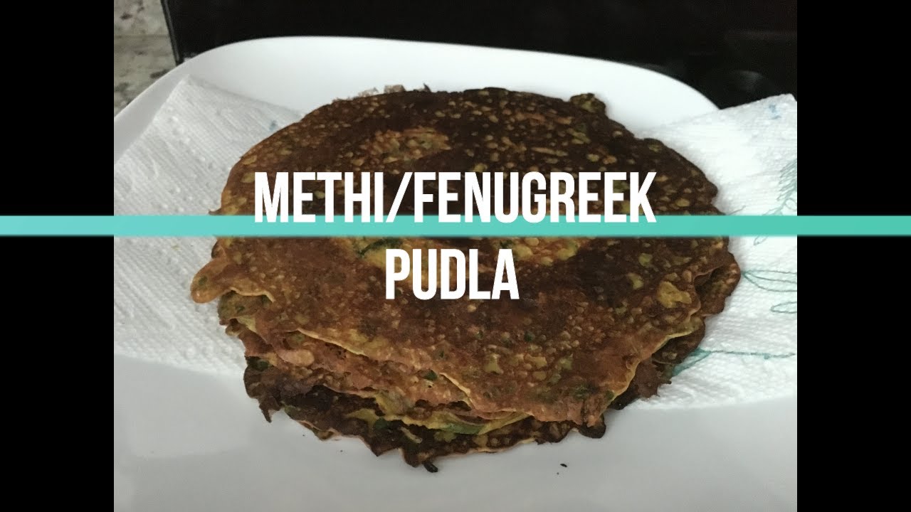 Methi/Fenugreek Pudla
