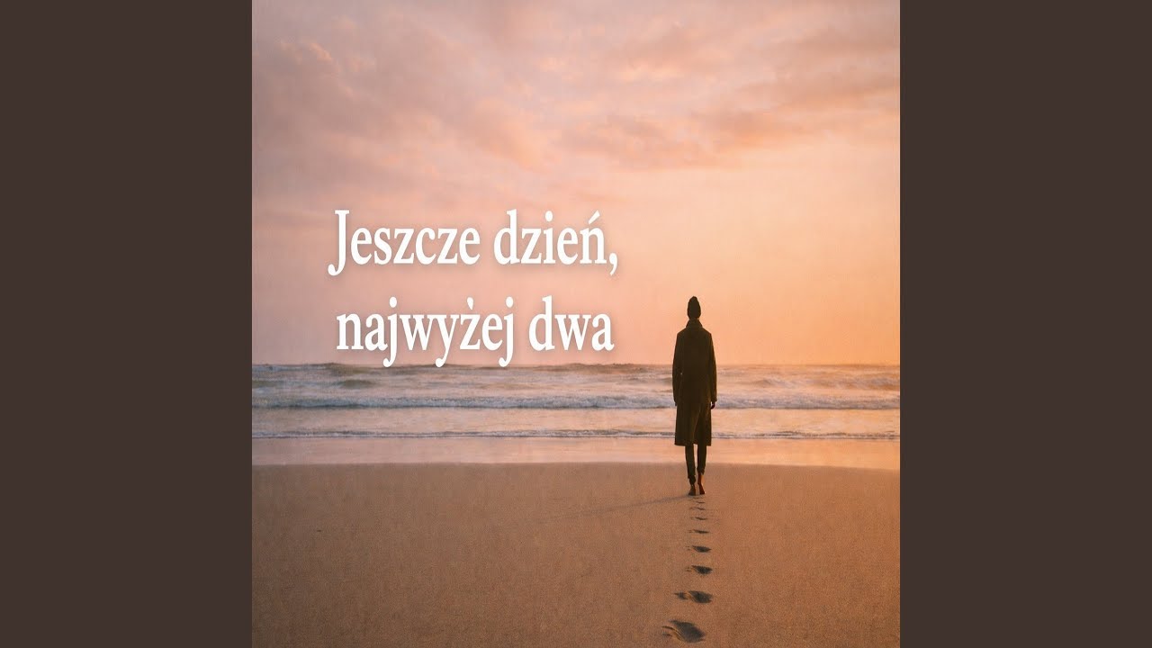 Jeszcze dzień, najwyżej dwa