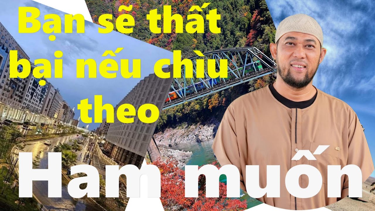 Bạn sẽ thất bại nếu chìu theo ham muốn ll Hadith 41 từ 40 Hadith An-Nawawiyah ll Tuôn Usman Ibrahim