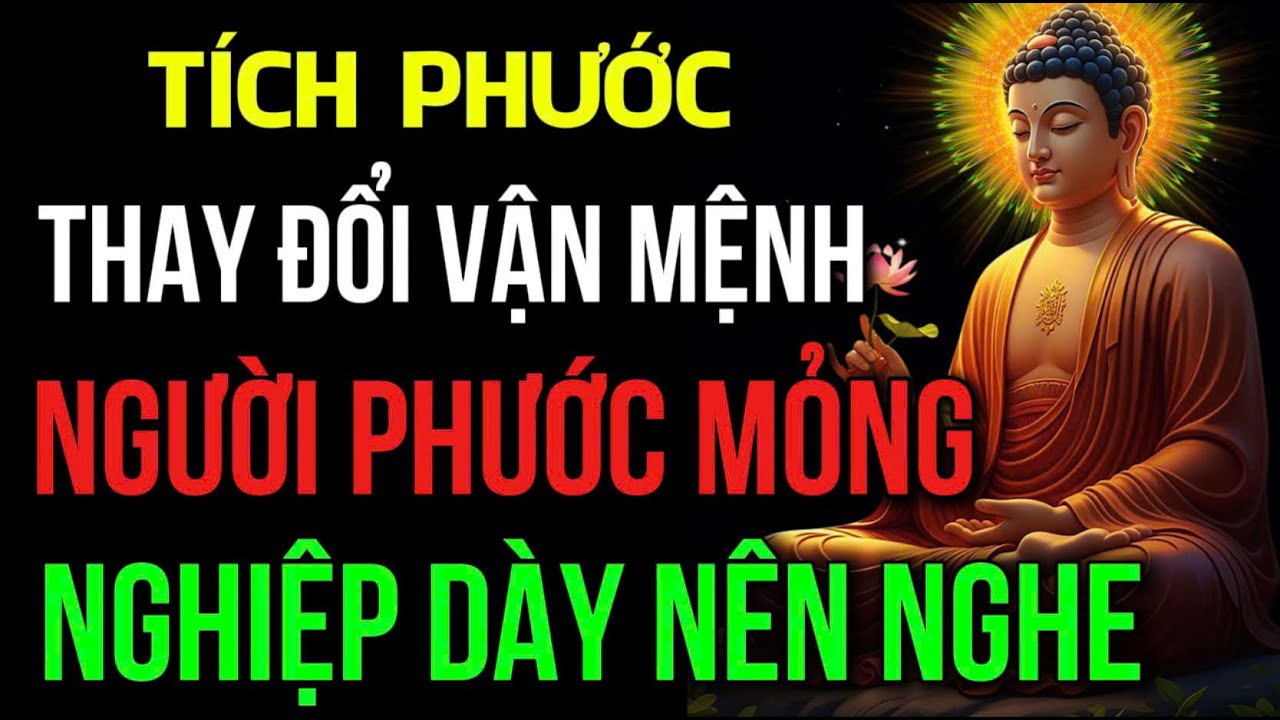 TÍCH PHƯỚC THAY ĐỔI VẬN MỆNH, NGƯỜI PHƯỚC MỎNG NÊN NGHE | Đóa Hoa Thiện Lành