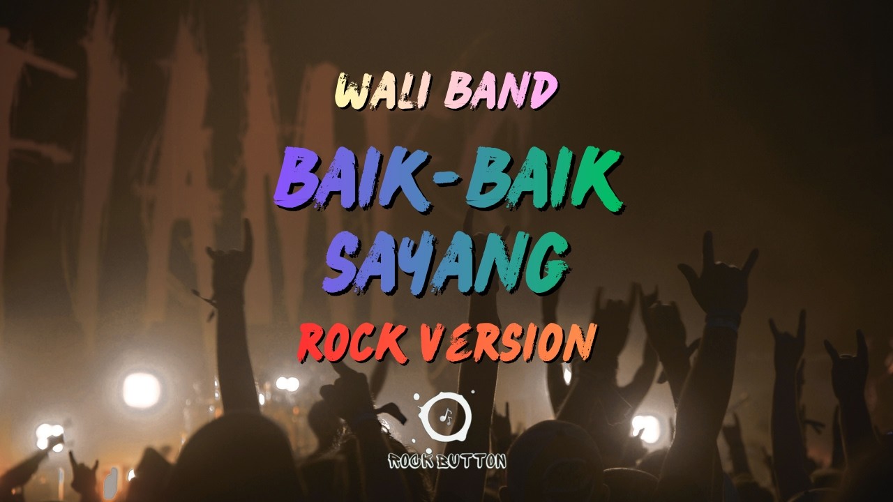 Baik-Baik Sayang – Wali Band (Rock Cover Version) | Rock Button Cover (Lyric Video)
