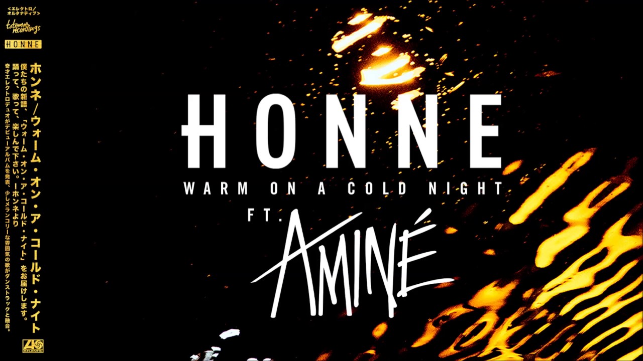 HONNE - Warm On A Cold Night (ft. Amin&eacute;)