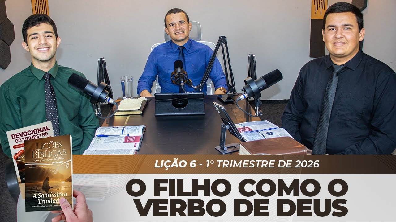 EBD | 6° LIÇÃO: “O FILHO COMO O VERBO DE DEUS” | 1° TRIMESTRE DE 2026