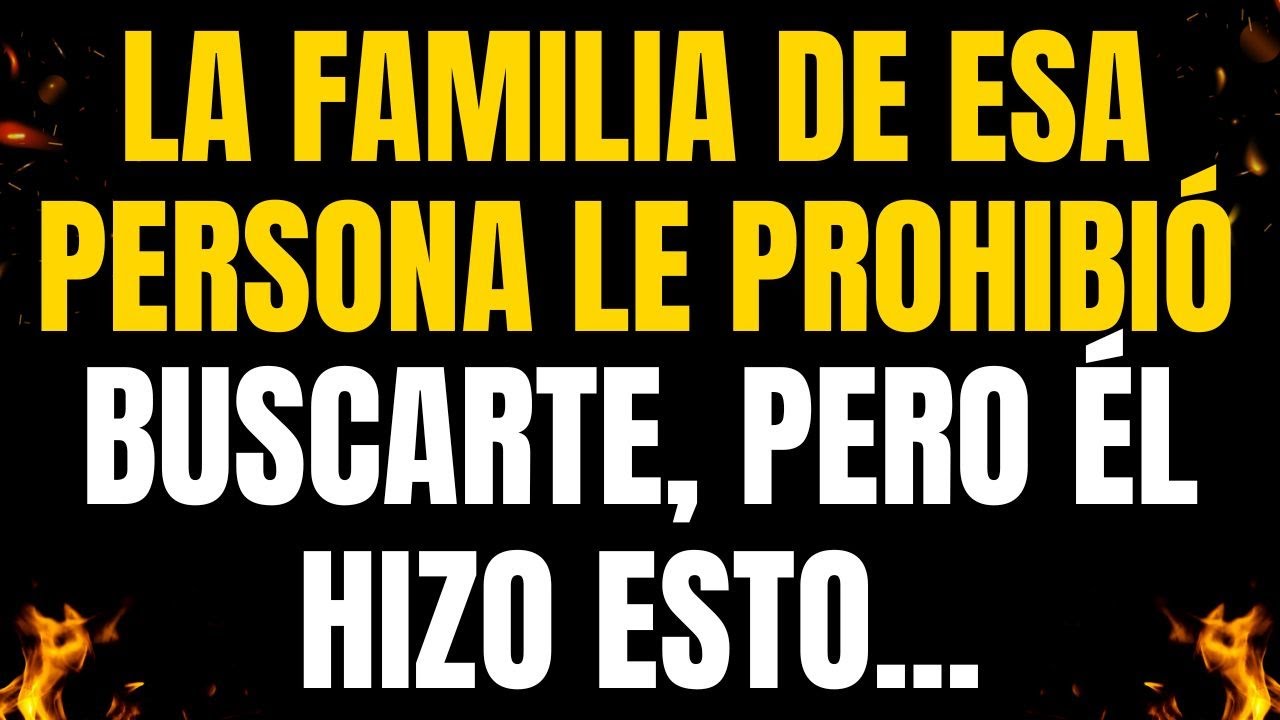 💌¡MENSAJES DE LOS ÁNGELES PARA TI! LA FAMILIA DE ESA PERSONA LE PROHIBIÓ BUSCARTE, PERO ÉL HIZO ESTO