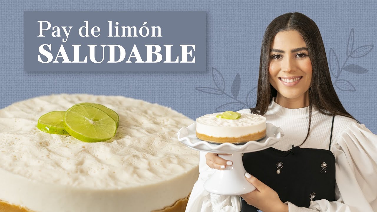 Pay de Limón saludable y delicioso, sin horno | Nutrióloga Alejandra Vera