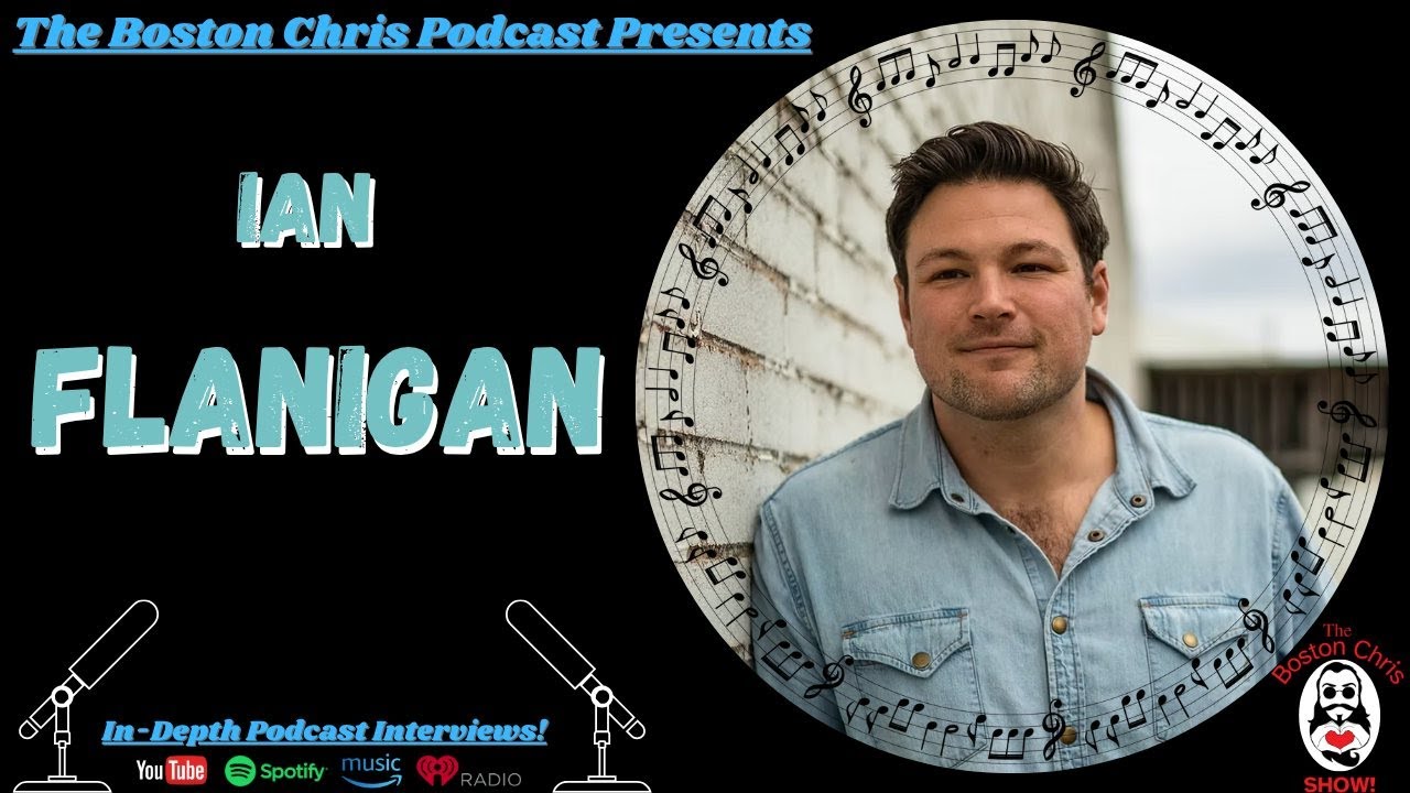 Ep. 109 - IAN FLANIGAN - Finding His Own Voice! | The Boston Chris Podcast