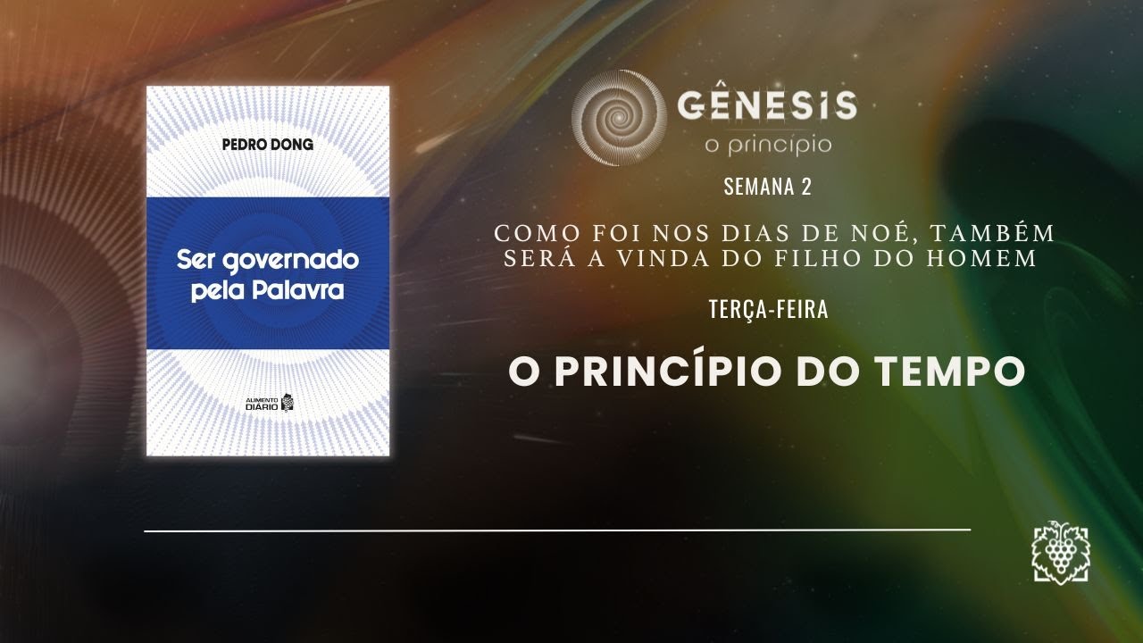 ALIMENTO DIÁRIO - SEMANA 2 | O PRINCÍPIO DO TEMPO | TERÇA-FEIRA
