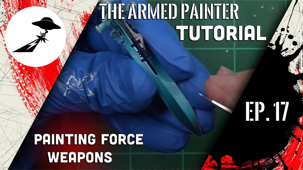 The Armed Painter Tutorials: Force Weapons - Episode 17