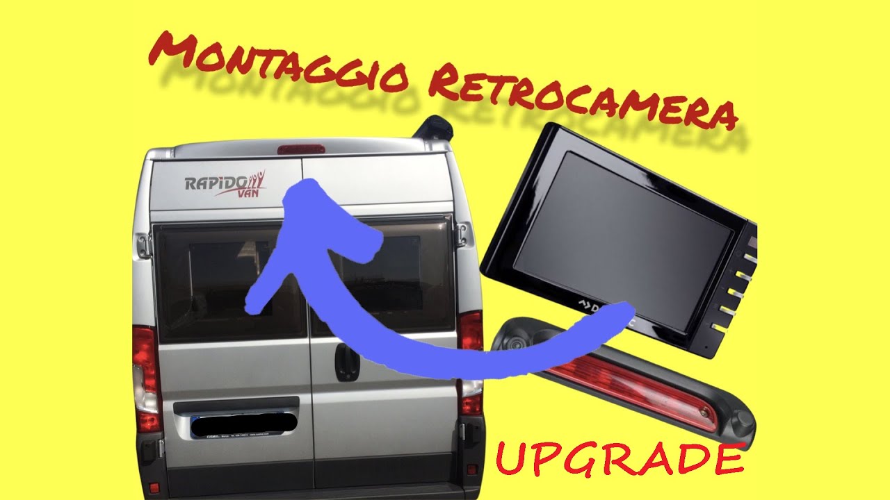 ** UPGRADE ** MONTAGGIO RETROCAMERA DOMETIC SU CAMPER VAN DUCATO