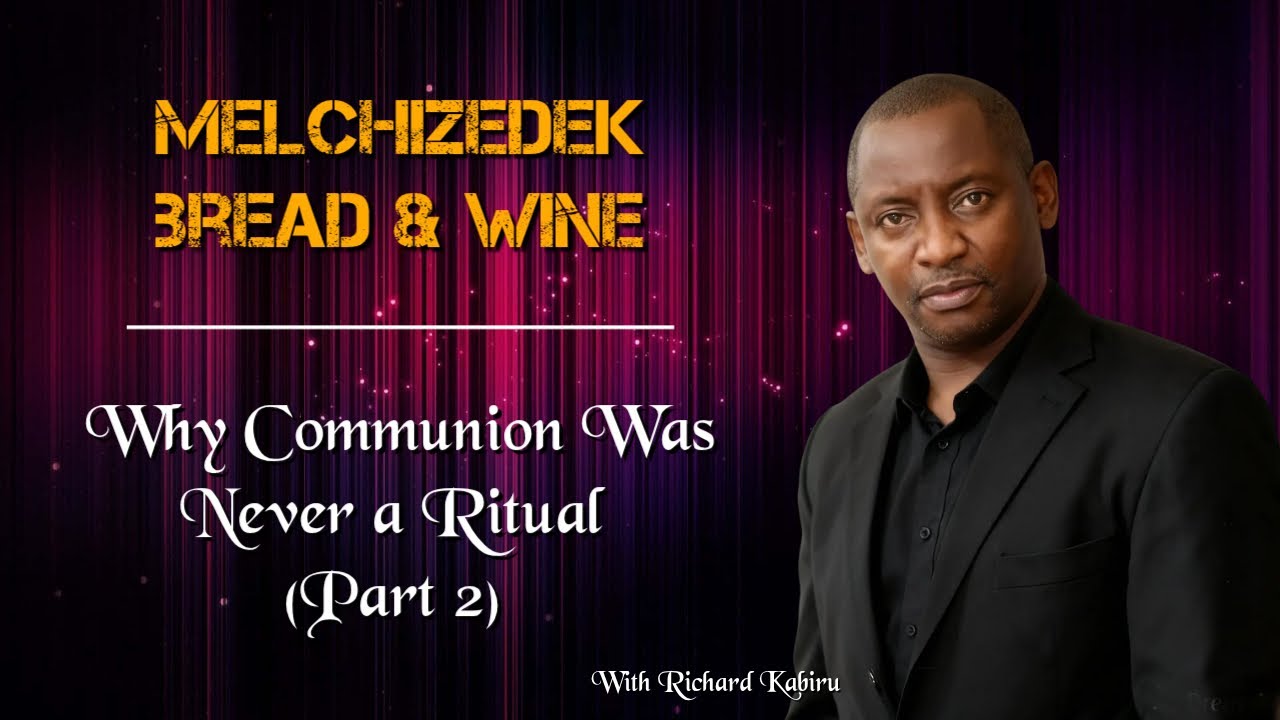S4 E5 - Melchizedek's Bread & Wine: Why Communion Was Never a Ritual (Part 2)