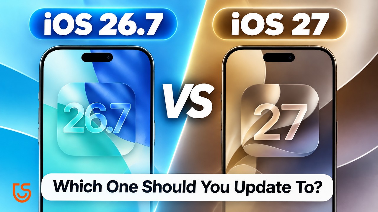 iOS 26.7 vs iOS 27: Which One Should You Update To? - Performance & Siri AI