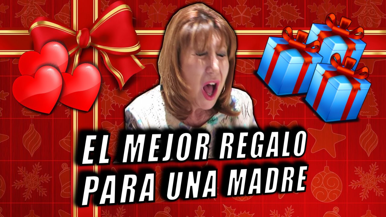 EL MEJOR REGALO PARA UNA MADRE