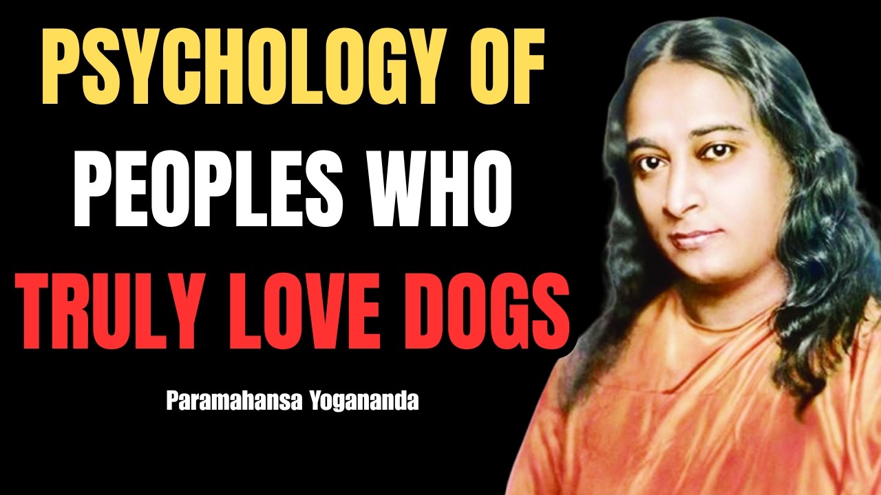 ✔️Psychology of Peoples Who Truly Love Dogs | Paramahansa Yogananda