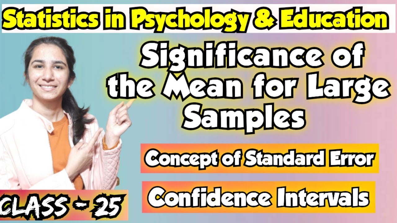 Class-25 Significance of Mean for Large Samples/Level of Confidence Statistics in Edu & Psychology