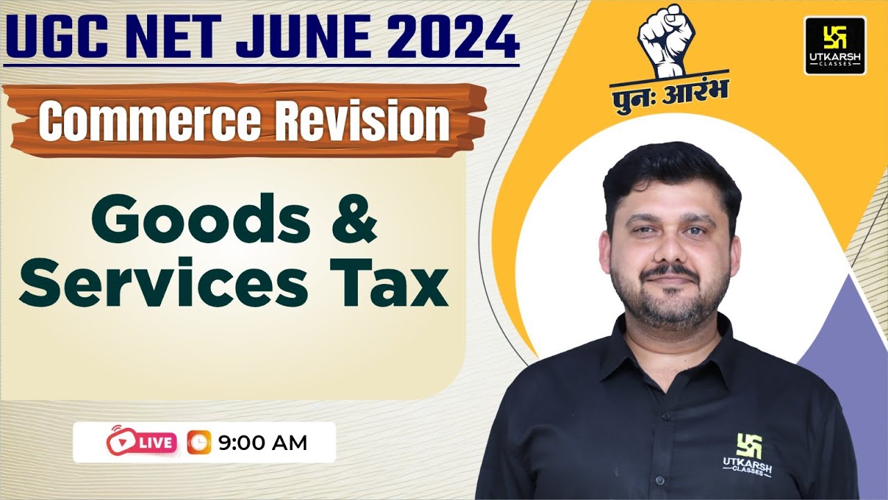UGC NET June 2024: Commerce Revision | Goods & Services Tax by Yogesh Sir