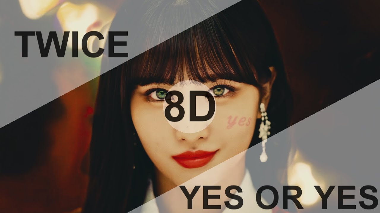 TWICE (트와이스) - YES OR YES [8D USE HEADPHONE] 🎧